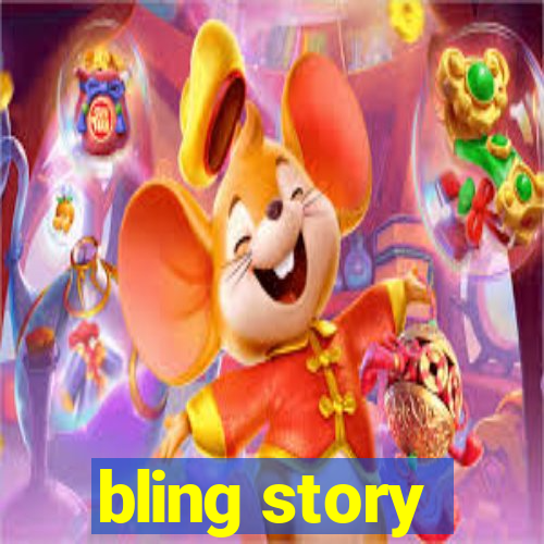 bling story